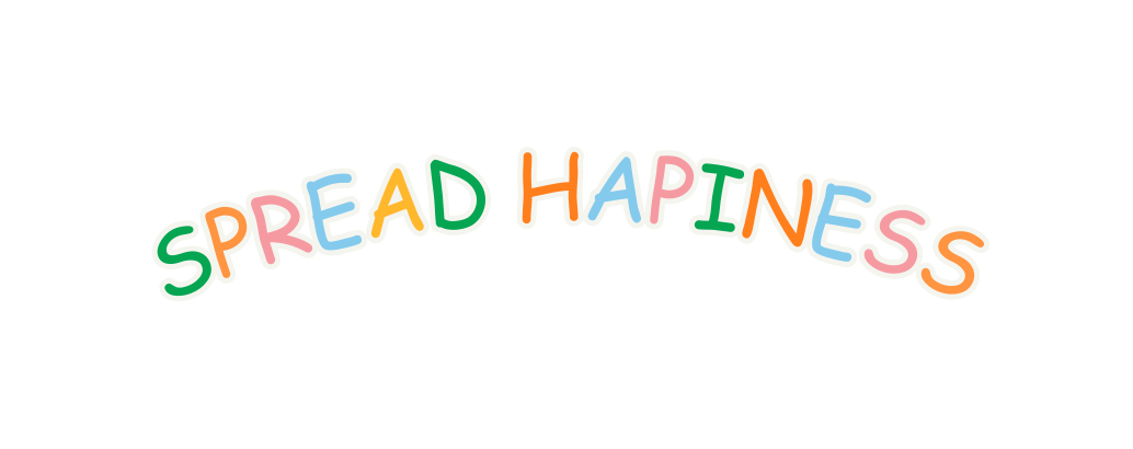 SPREAD HAPINESS